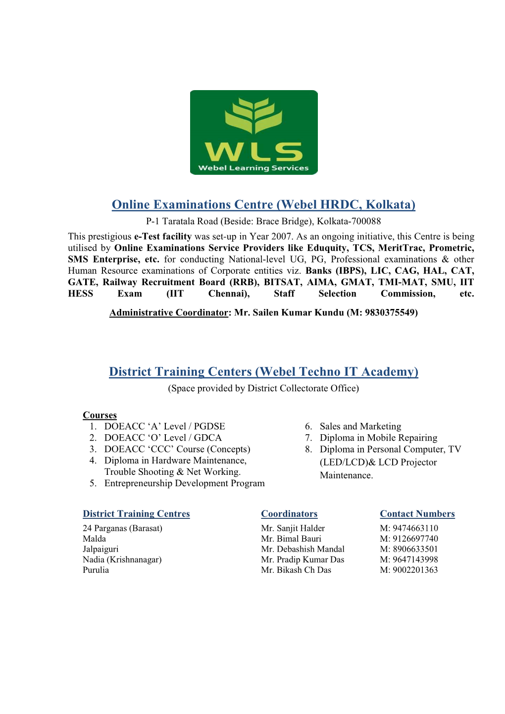 Online Examinations Centre (Webel HRDC, Kolkata) District Training Centers (Webel Techno IT Academy)