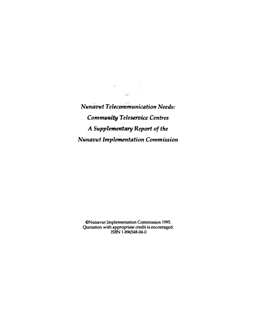 Nunavut Telecommunication Needs: Comma* Telemice Centres a Supplementmy Report of the Nunavut Implementation Commission
