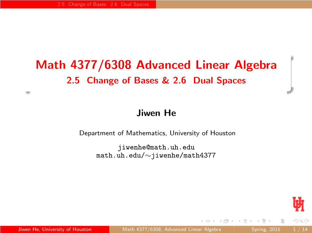 Math 4377/6308 Advanced Linear Algebra 2.5 Change of Bases & 2.6 Dual Spaces