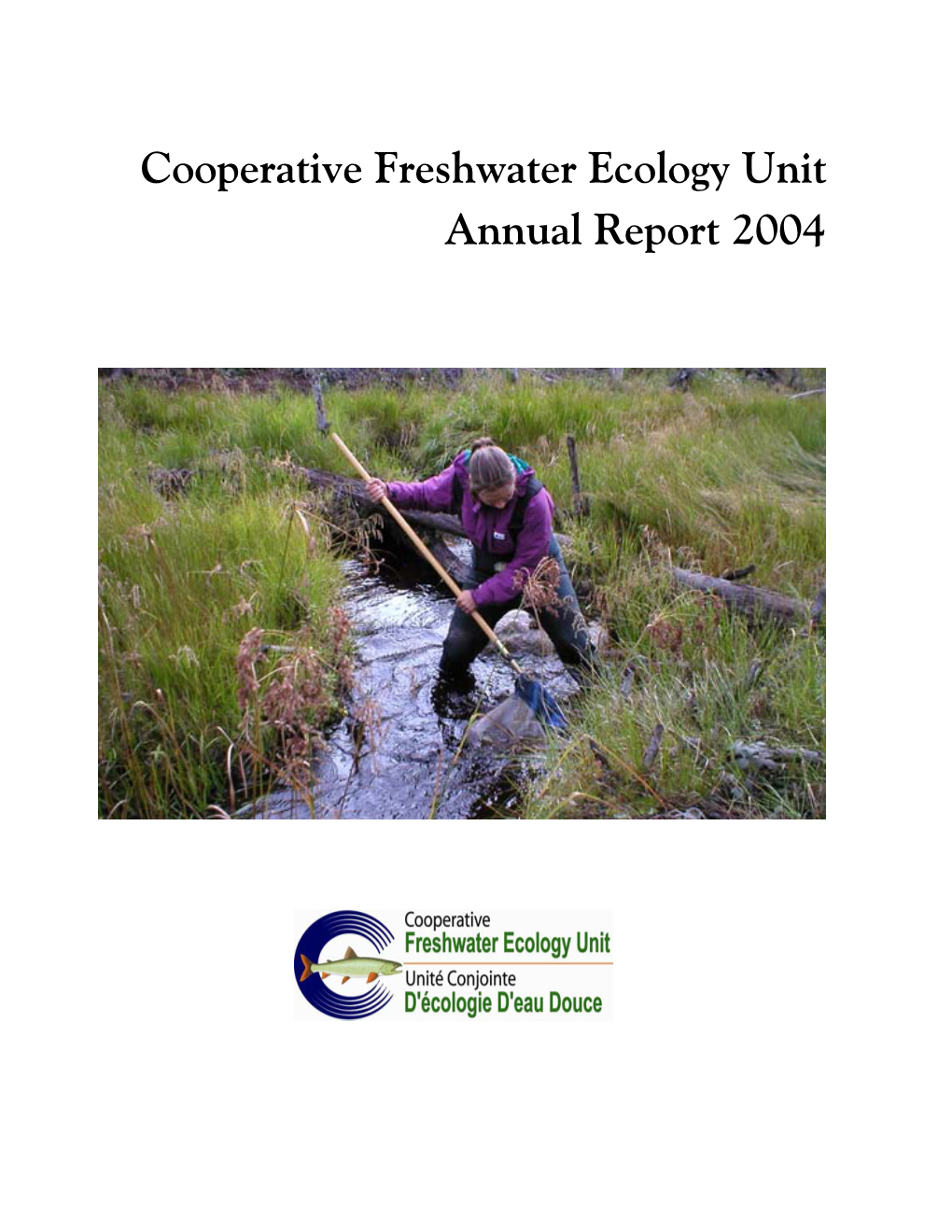 Cooperative Freshwater Ecology Unit Annual Report 2004