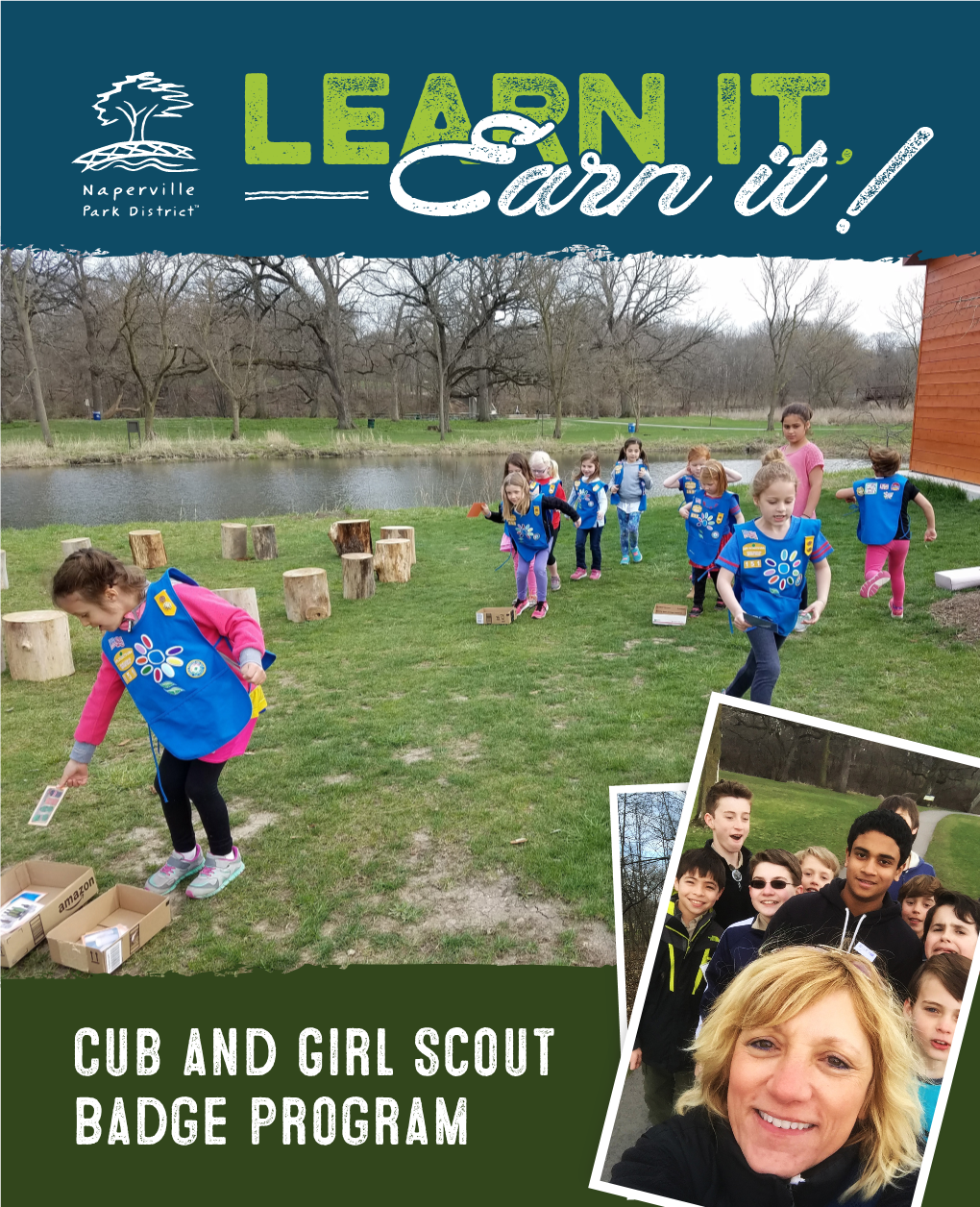 Cub and Girl Scout Badge Program Learn It Badge Programs , @@ Badge Programs Are Led by Knowledgeable Instructors Who Are Earn It ! Youth Protection Trained/Certified