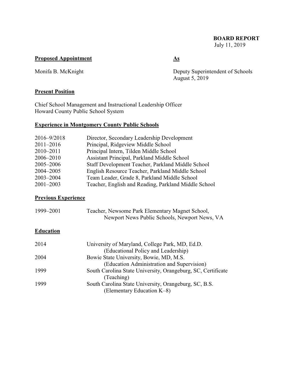 BOARD REPORT July 11, 2019 Proposed Appointment As Monifa B. Mcknight Deputy Superintendent of Schools August 5, 2019 Present