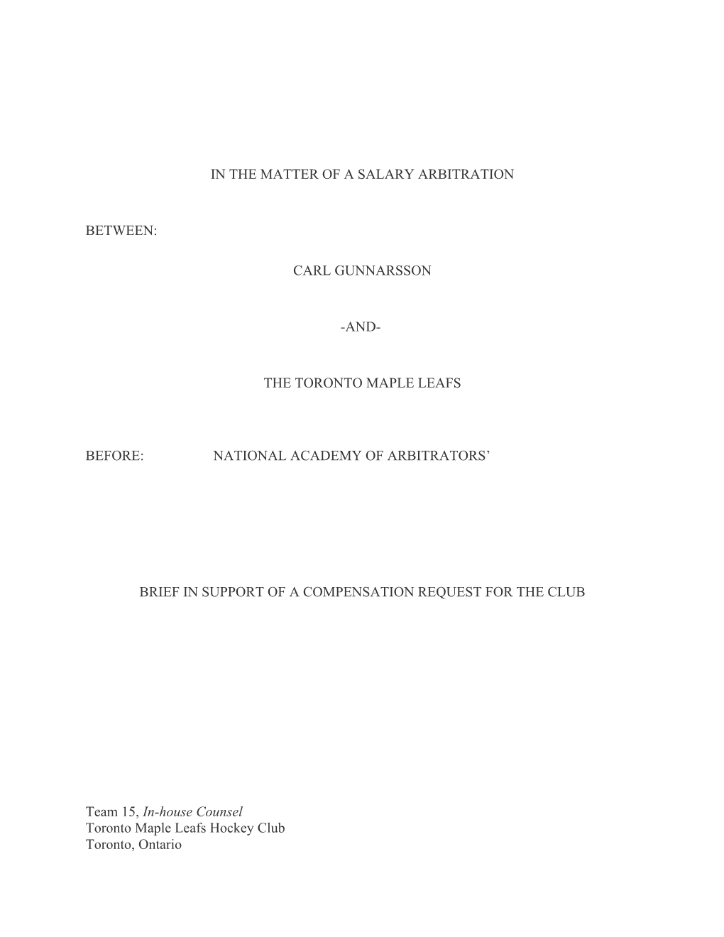 In the Matter of a Salary Arbitration Between: Carl Gunnarsson -And- the Toronto Maple Leafs Before: National Academy Of
