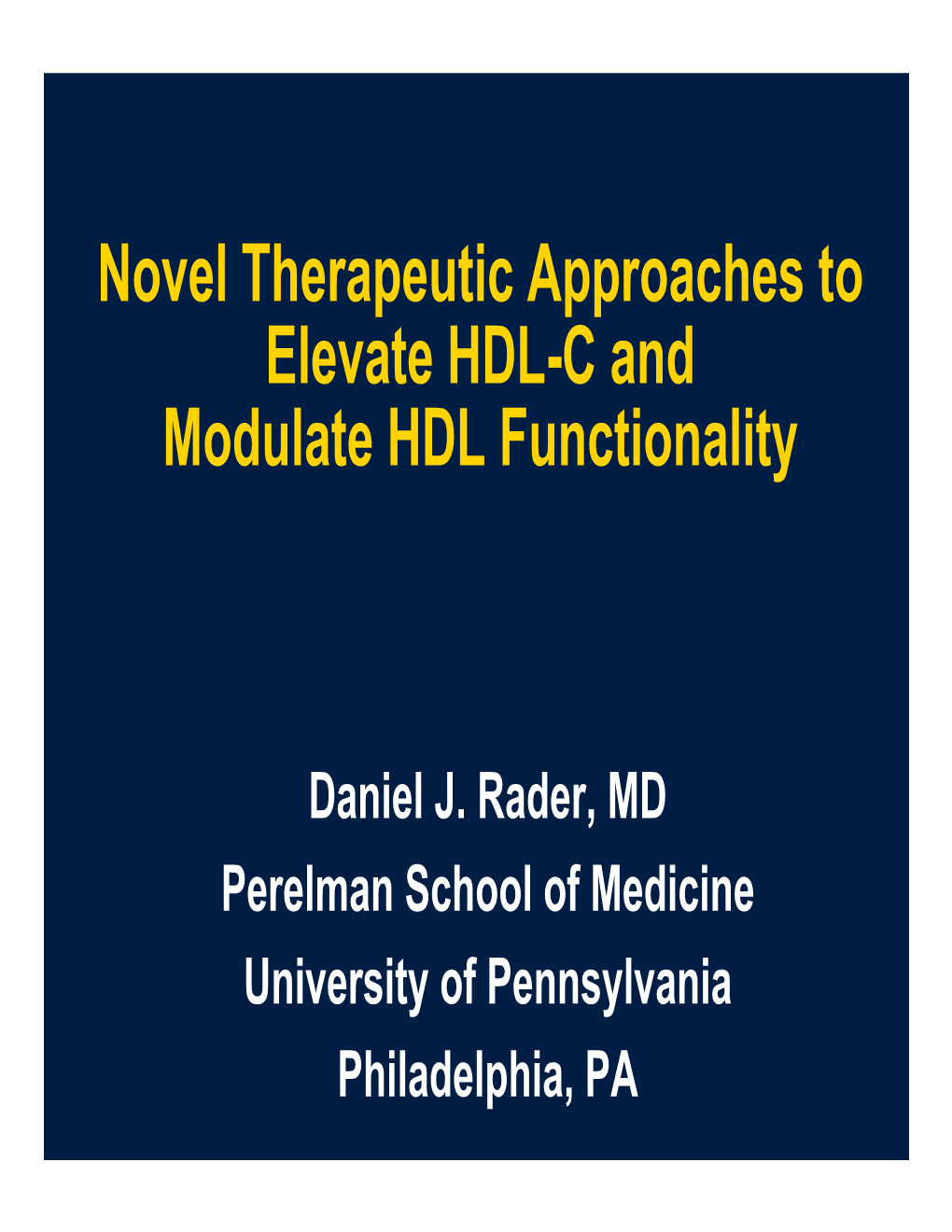 Novel Therapeutic Approaches to Elevate HDL-C and Modulate HDL Functionality