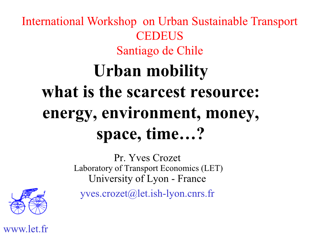 Urban Mobility, What Is the Scarcest Resource: Energy, Environment, Money, Space, Time…?