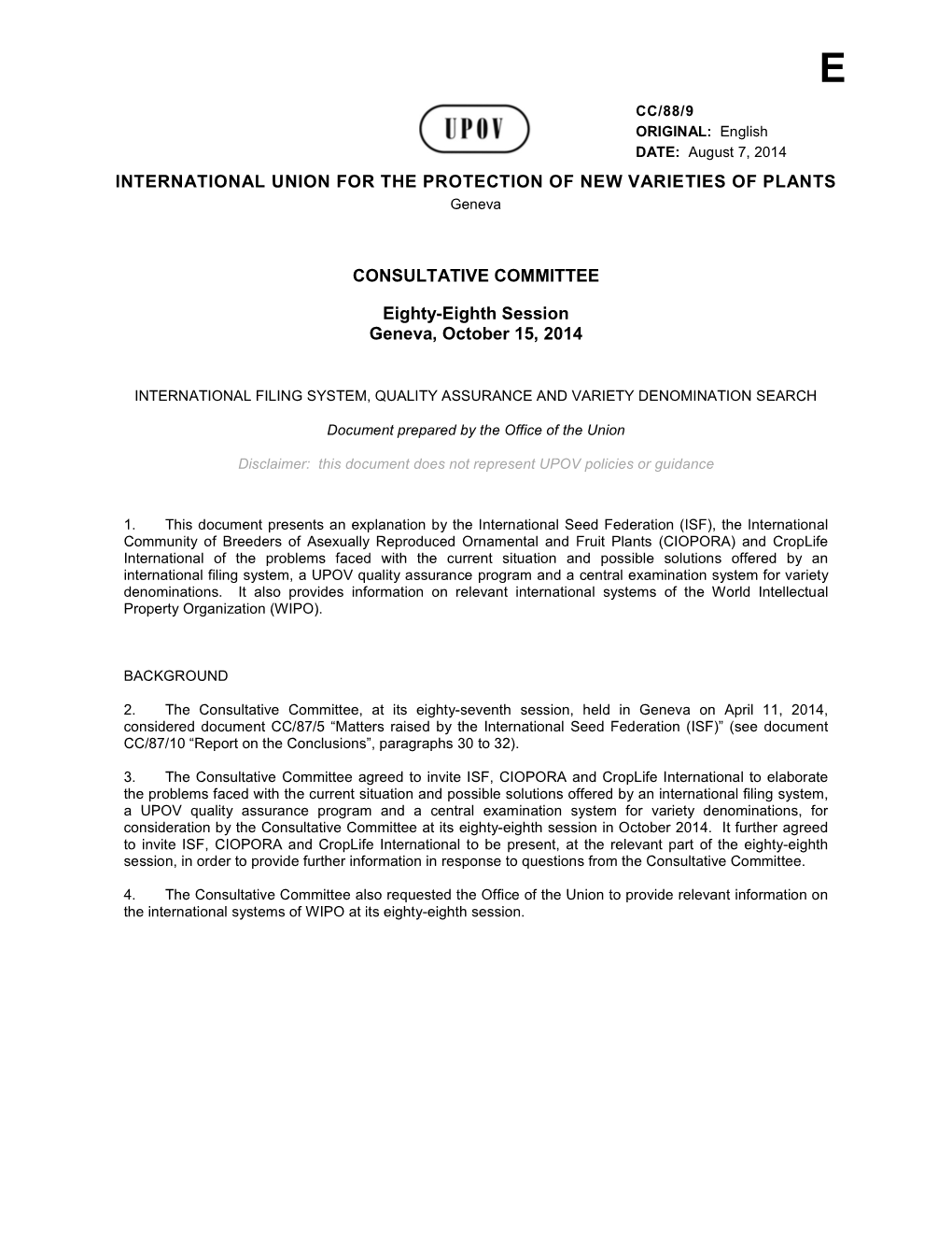 CC/88/9 ORIGINAL: English DATE: August 7, 2014 INTERNATIONAL UNION for the PROTECTION of NEW VARIETIES of PLANTS Geneva