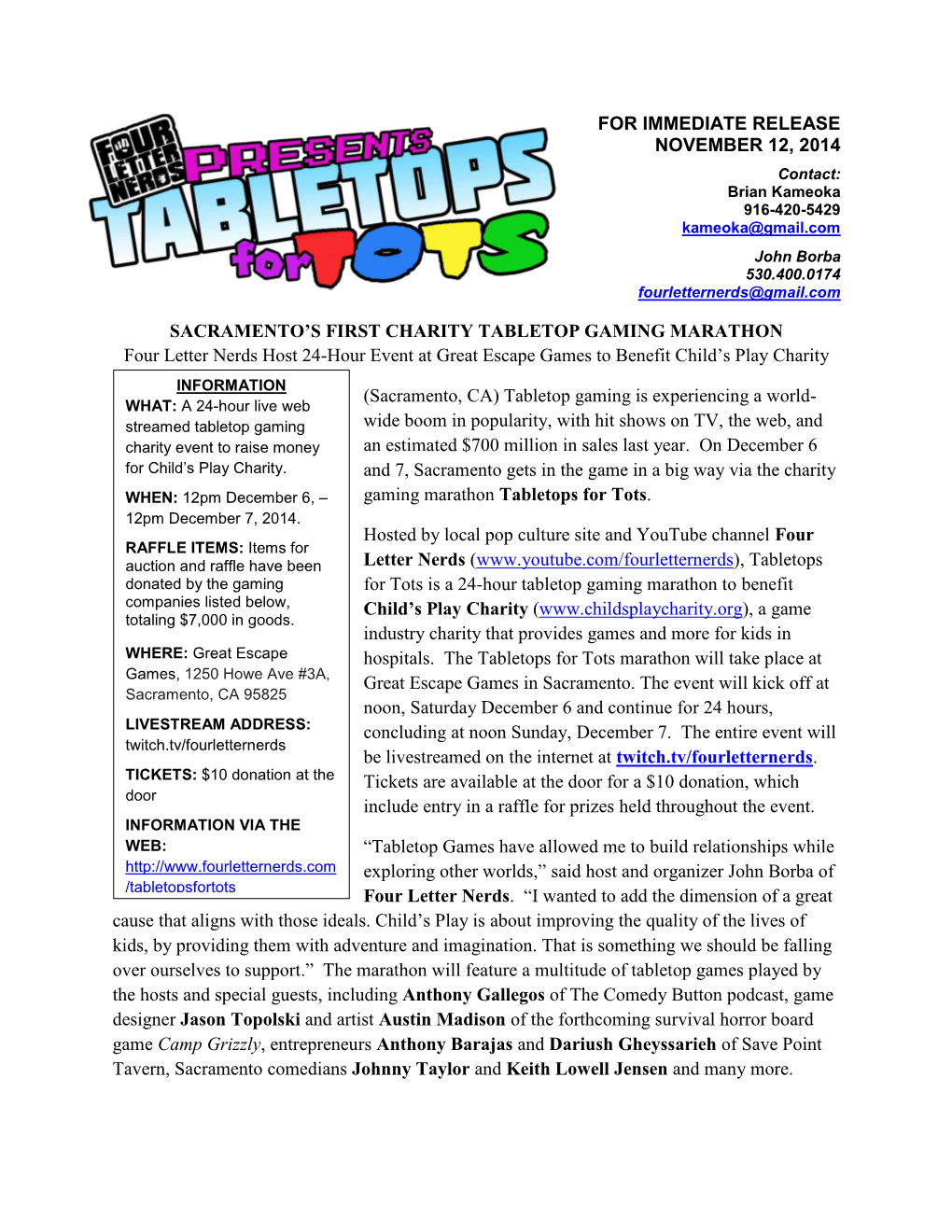 FOR IMMEDIATE RELEASE NOVEMBER 12, 2014 Contact: Brian Kameoka 916-420-5429 Kameoka@Gmail.Com John Borba 530.400.0174 Fourletternerds@Gmail.Com