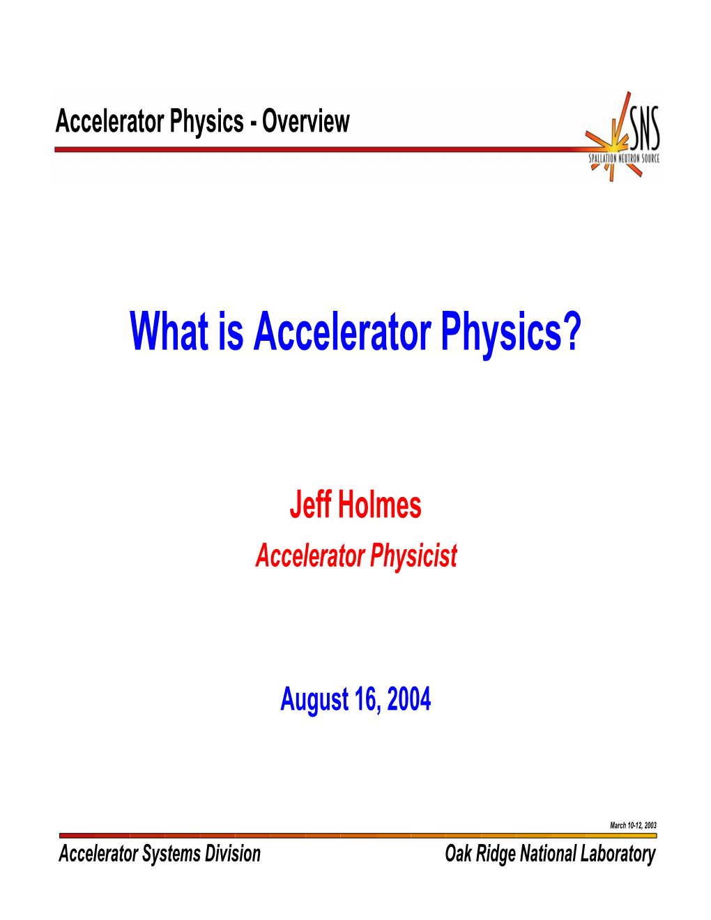 What Is Accelerator Physics?