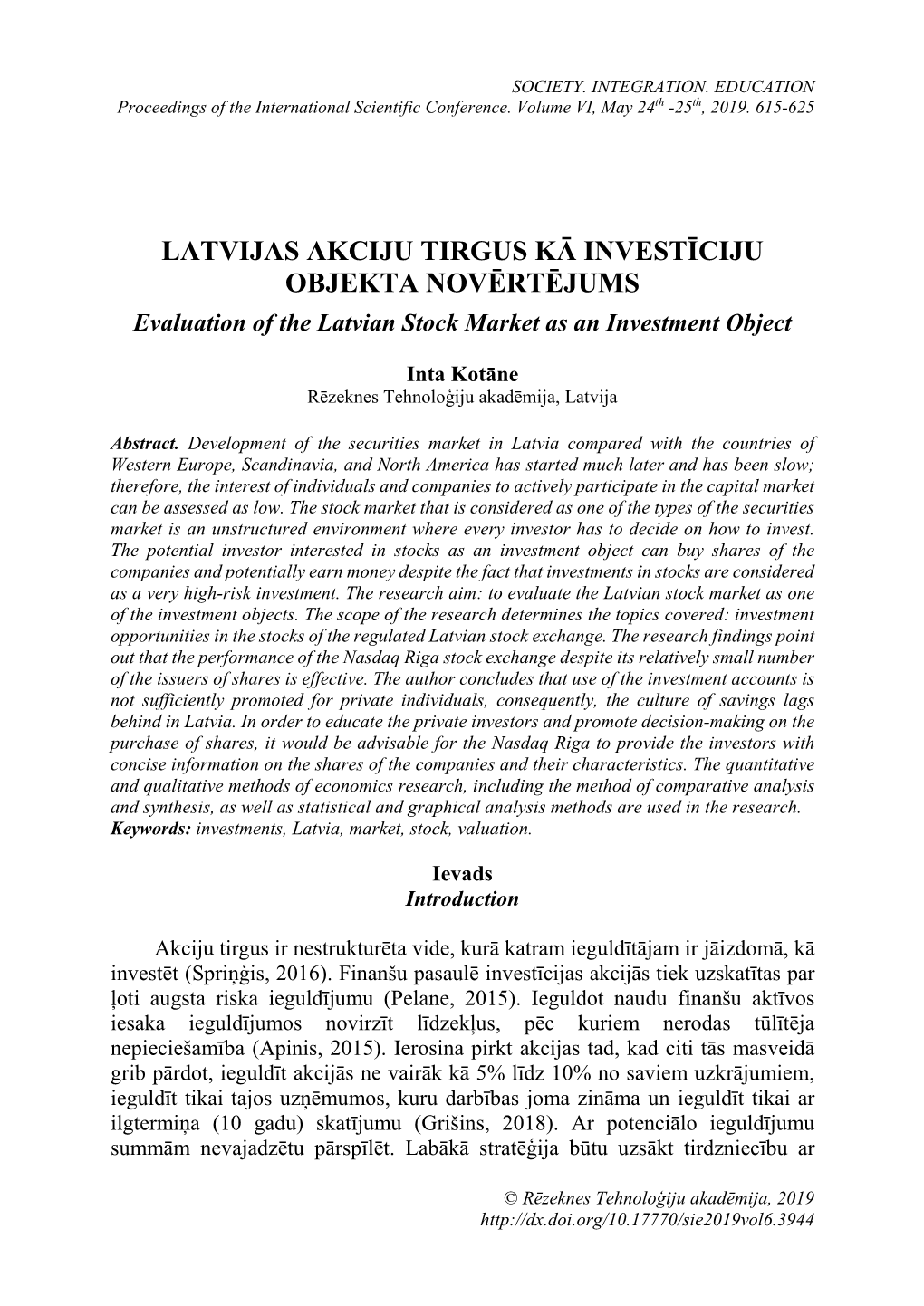 LATVIJAS AKCIJU TIRGUS KĀ INVESTĪCIJU OBJEKTA NOVĒRTĒJUMS Evaluation of the Latvian Stock Market As an Investment Object