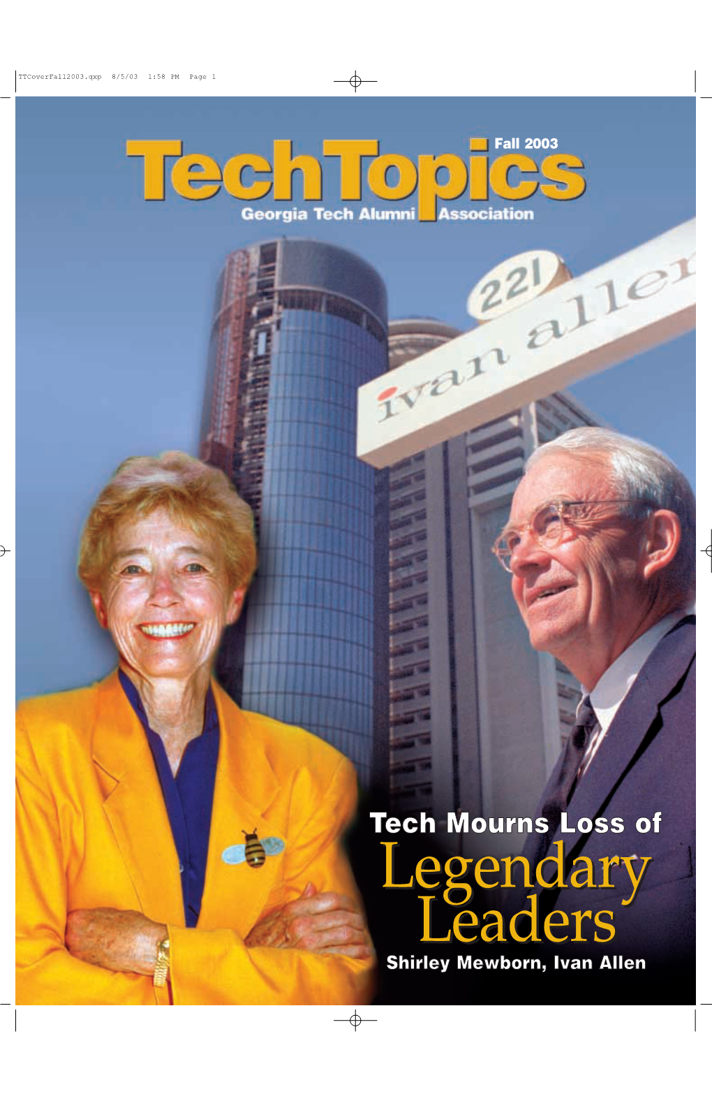 Tech Mourns Loss of Legendarylegendary Leadersleaders Shirley Mewborn, Ivan Allen Tech Topics • Fall 2003 3