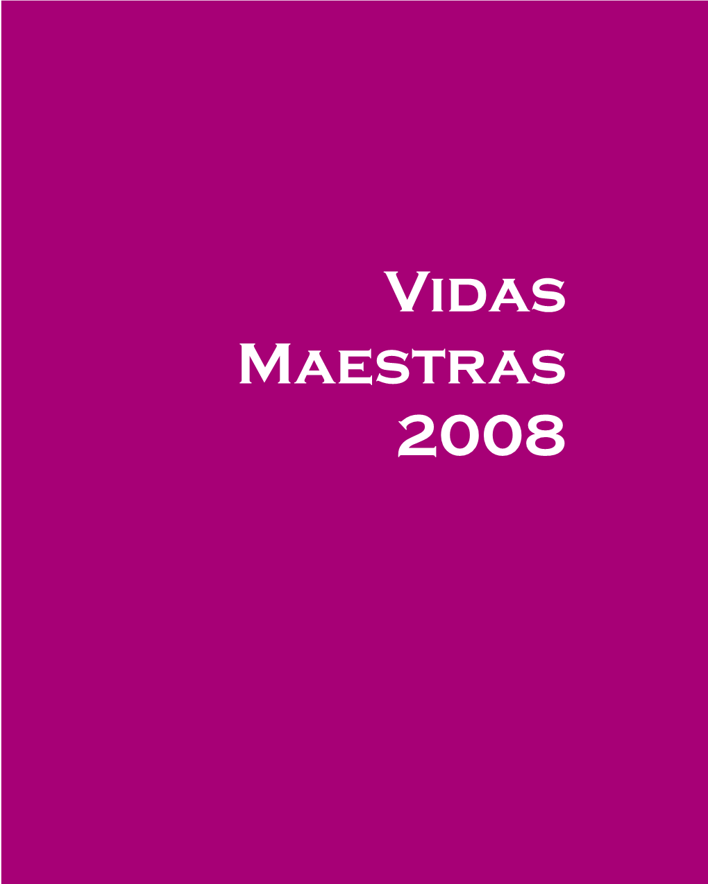 Vidas Maestras 2008