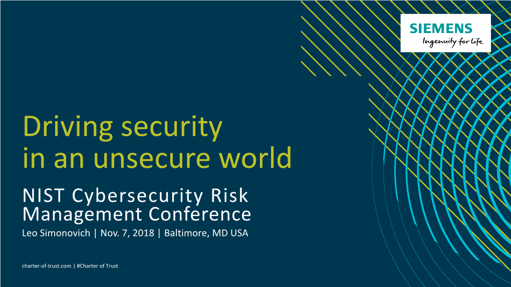 Driving Security in an Unsecure World NIST Cybersecurity Risk Management Conference Leo Simonovich | Nov