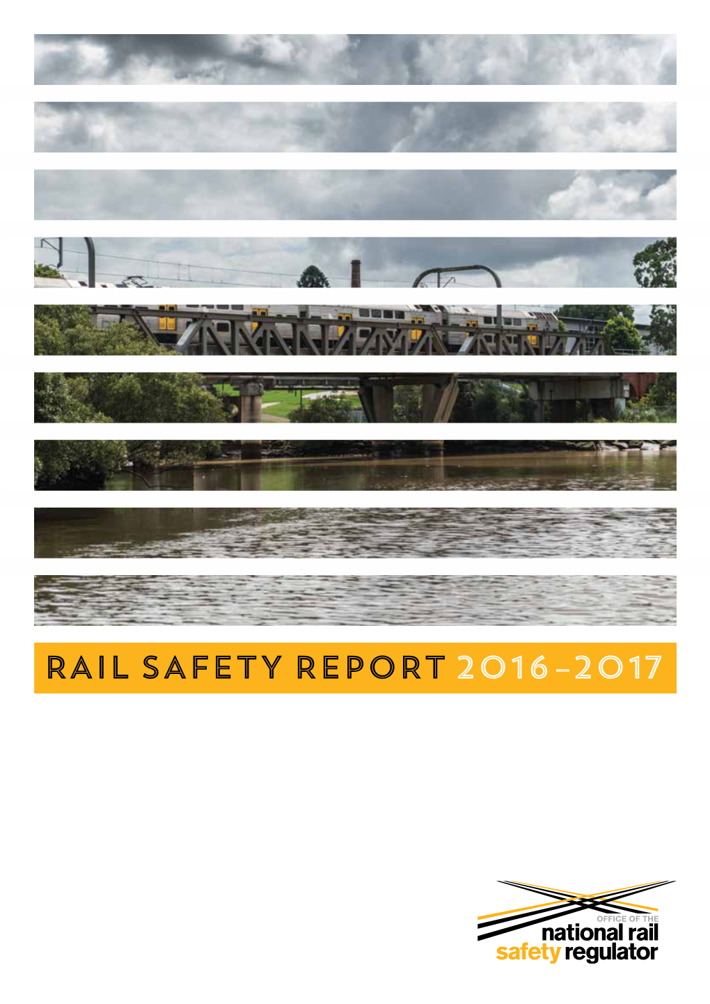 Rail Safety Report 2016–2017 the Regulator’S Message 2