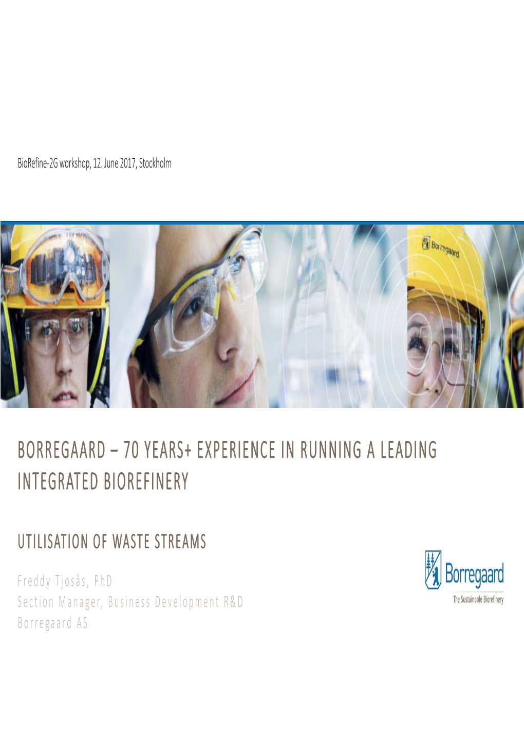 Borregaard – 70 Years+ Experience in Running a Leading Integrated Biorefinery