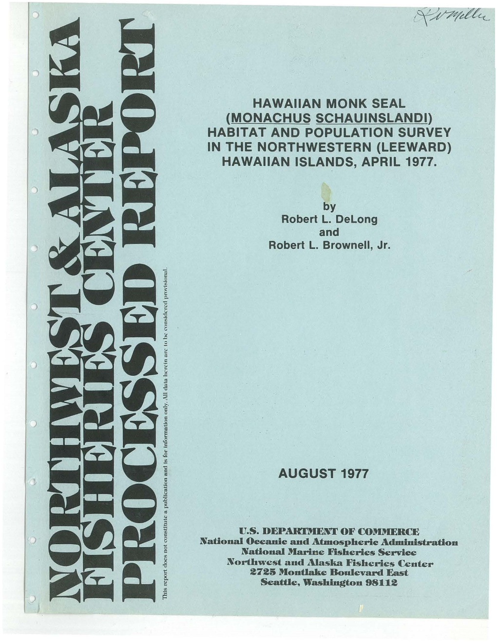 Hawaiian Monk Seal (Monachus Schauinslandi) Habitat and Population Survey in the Northwestern (Leeward) Hawaiian Islands, April 1977