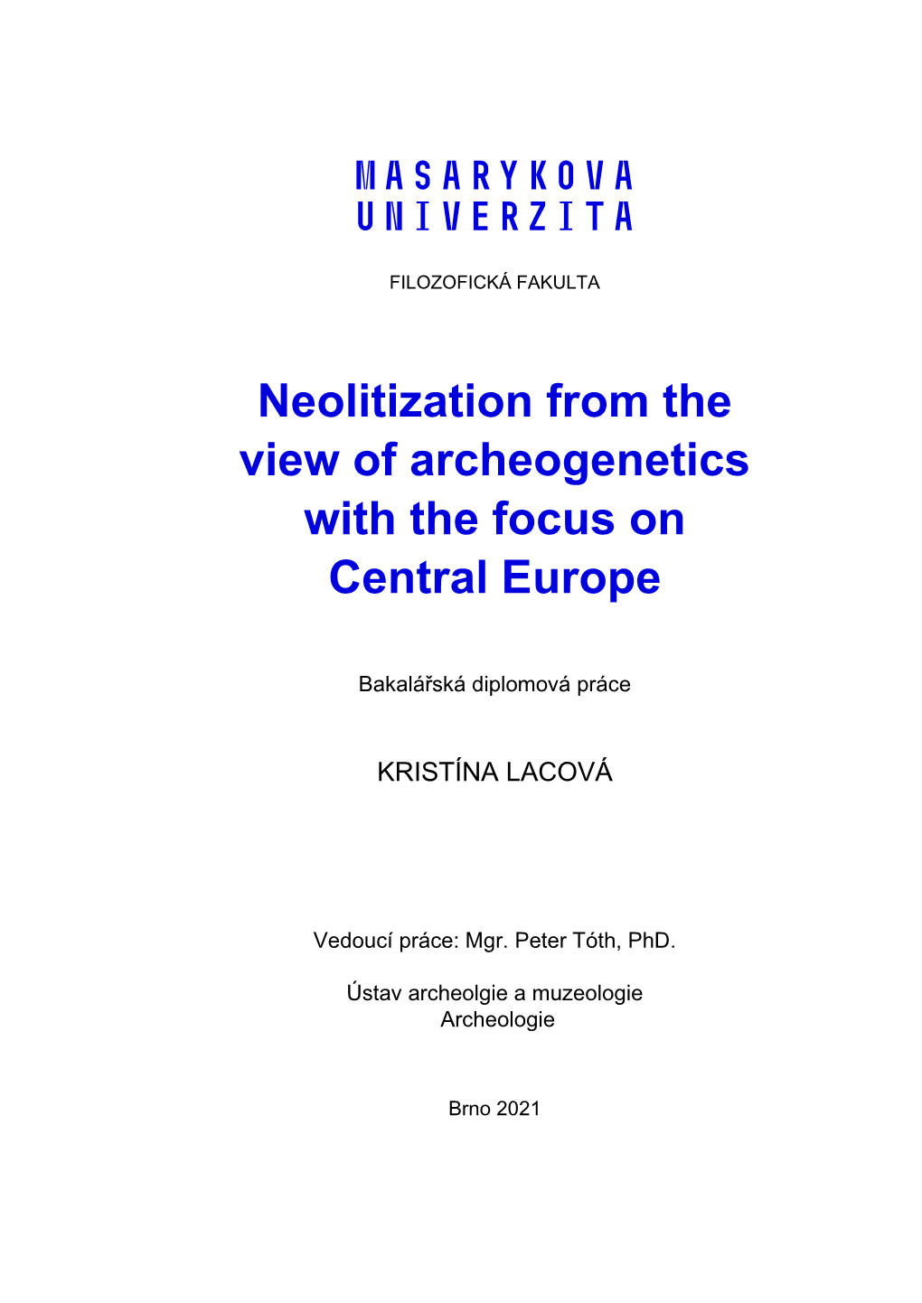 Neolitization from the View of Archeogenetics with the Focus on Central Europe