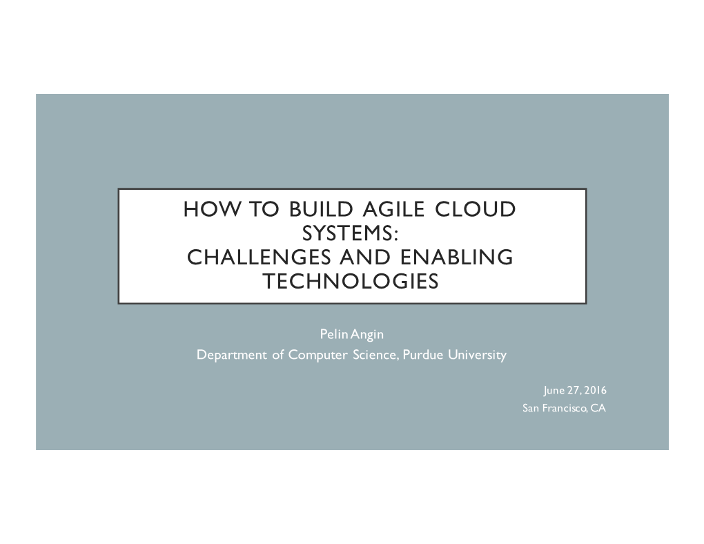 How to Build Agile Cloud Systems: Challenges and Enabling Technologies