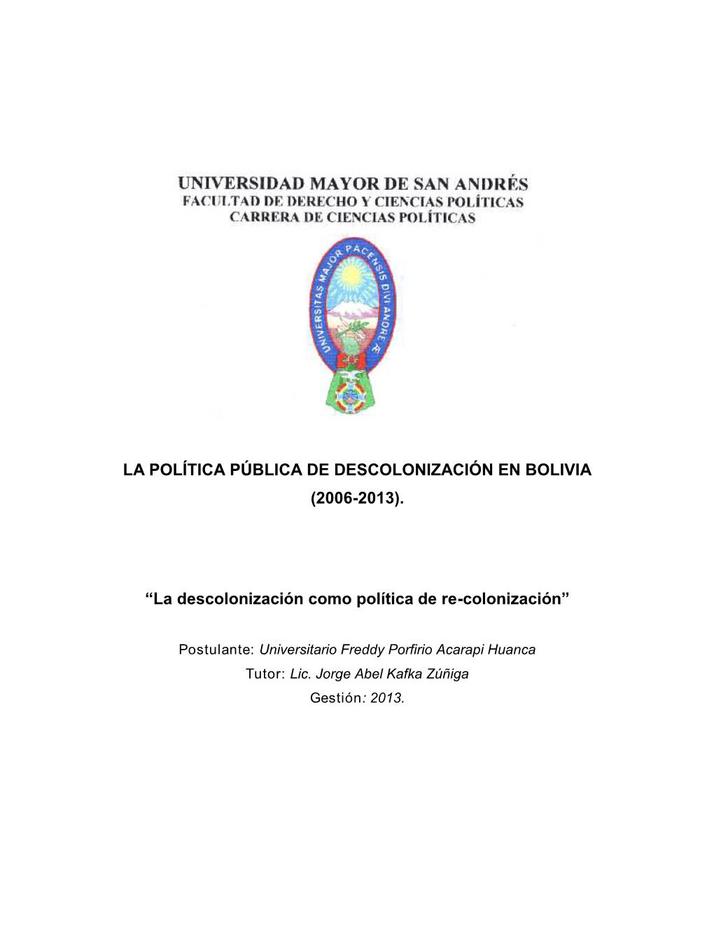 La Política Pública De Descolonización En Bolivia (2006-2013)