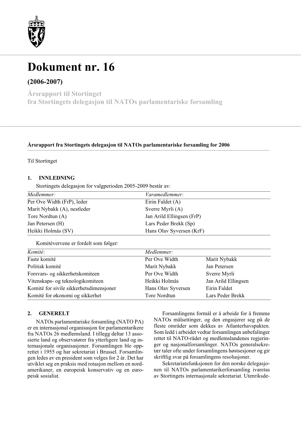 Dokument Nr. 16 (2006-2007) Årsrapport Til Stortinget Fra Stortingets Delegasjon Til Natos Parlamentariske Forsamling