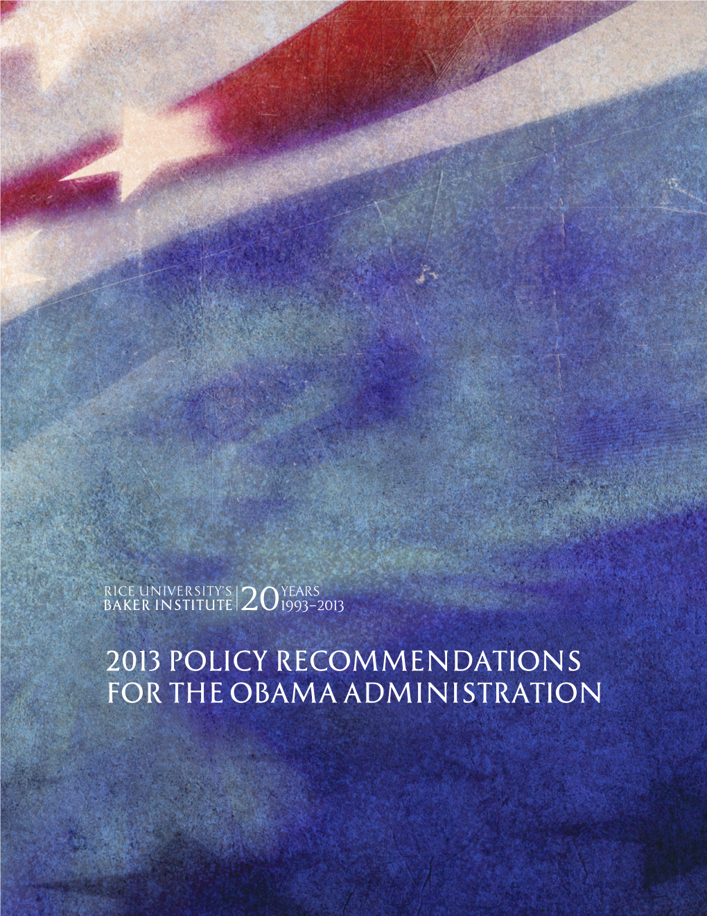 2013 POLICY RECOMMENDATIONS for the OBAMA ADMINISTRATION 2013 POLICY RECOMMENDATIONS for the OBAMA ADMINISTRATION © 2013 by the James A