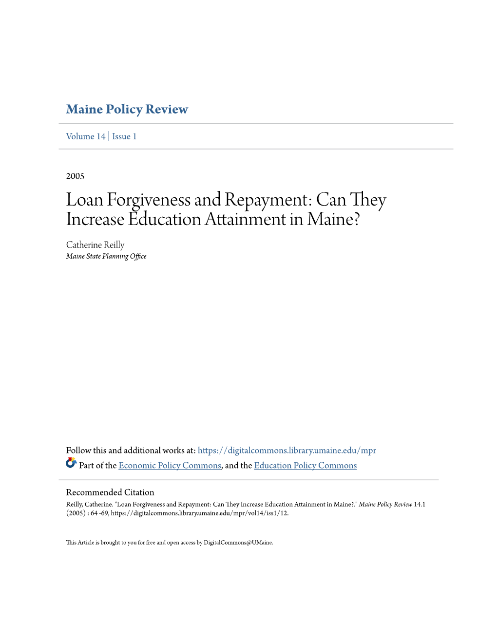 Loan Forgiveness and Repayment: Can They Increase Education Attainment in Maine? Catherine Reilly Maine State Planning Office