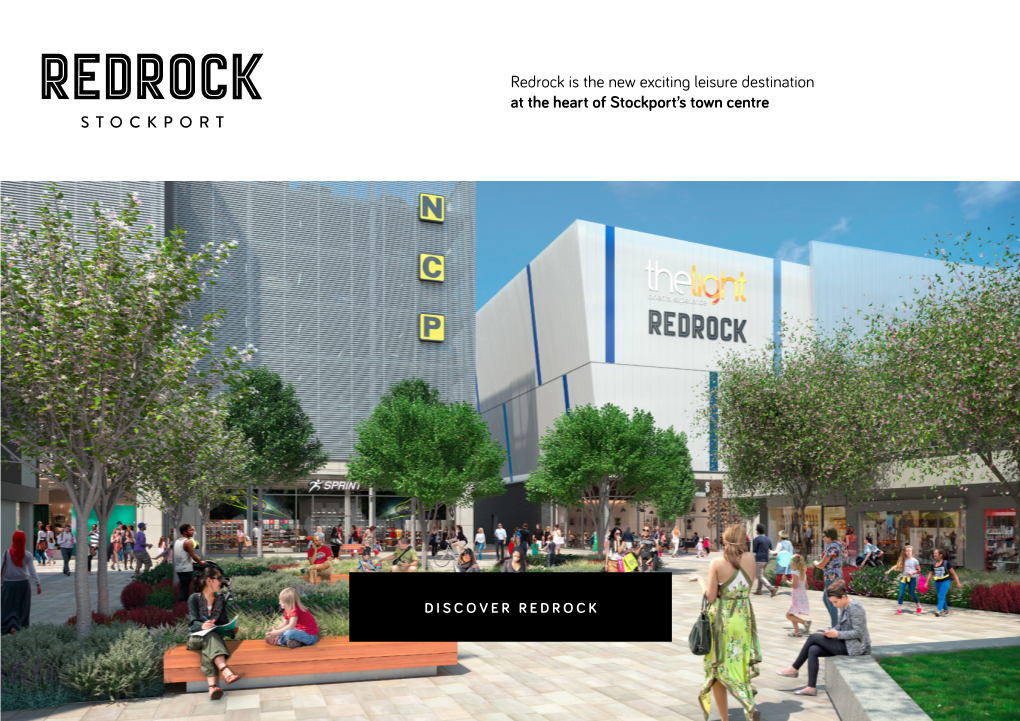 Redrock Is the New Exciting Leisure Destination at the Heart of Stockport’S Town Centre REDROCK STOCKPORT CONTENTS 1