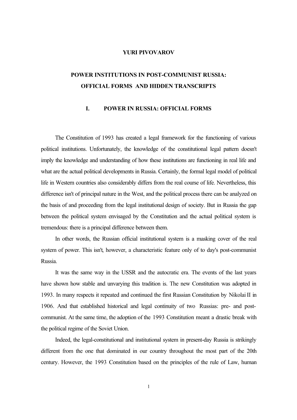 Yuri Pivovarov Power Institutions in Post-Communist Russia: Official Forms and Hidden Transcripts I. Power in Russia: Official