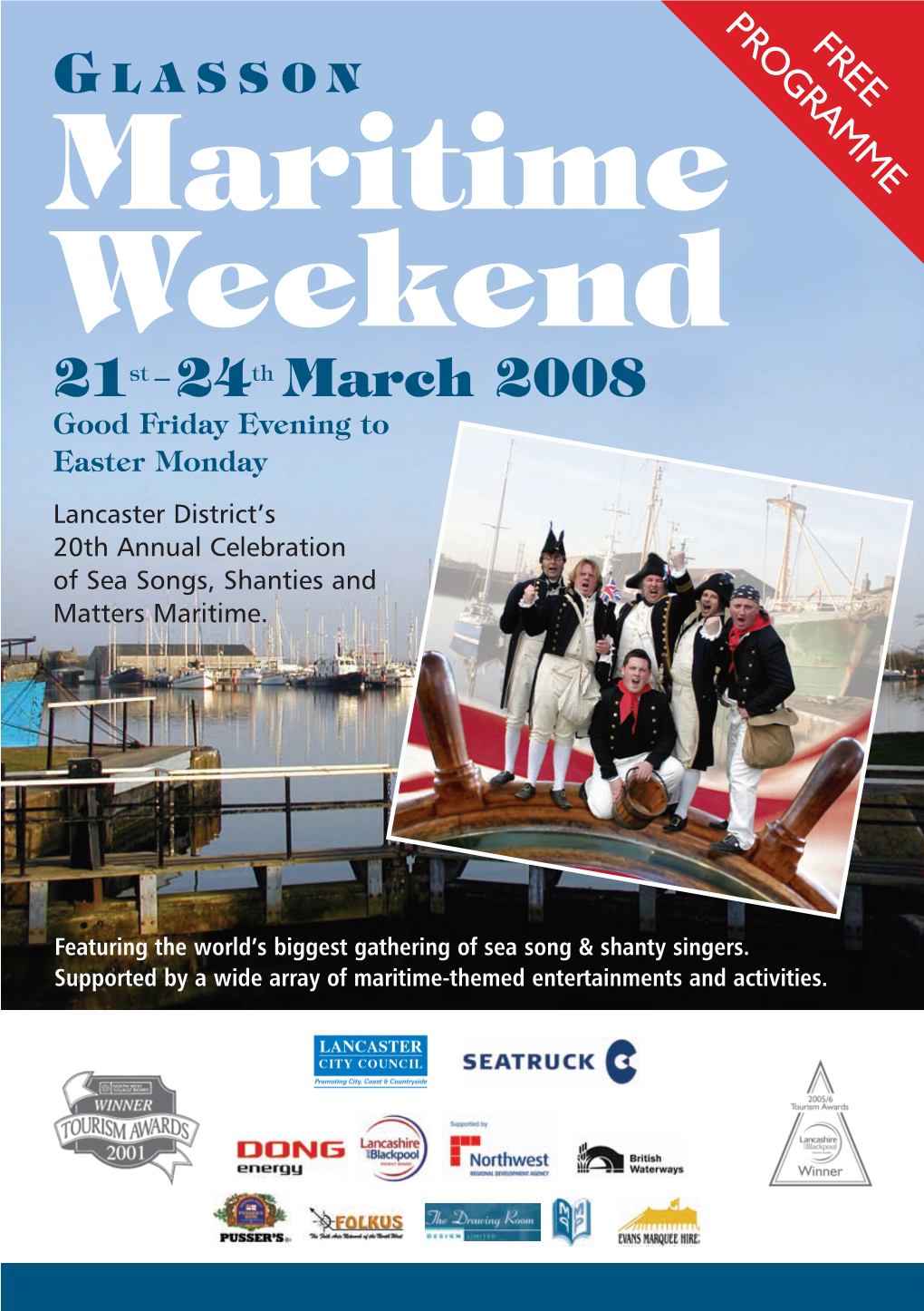 Maritime Weekend 21St – 24Th March 2008 Good Friday Evening to Easter Monday Lancaster District’S 20Th Annual Celebration of Sea Songs, Shanties and Matters Maritime
