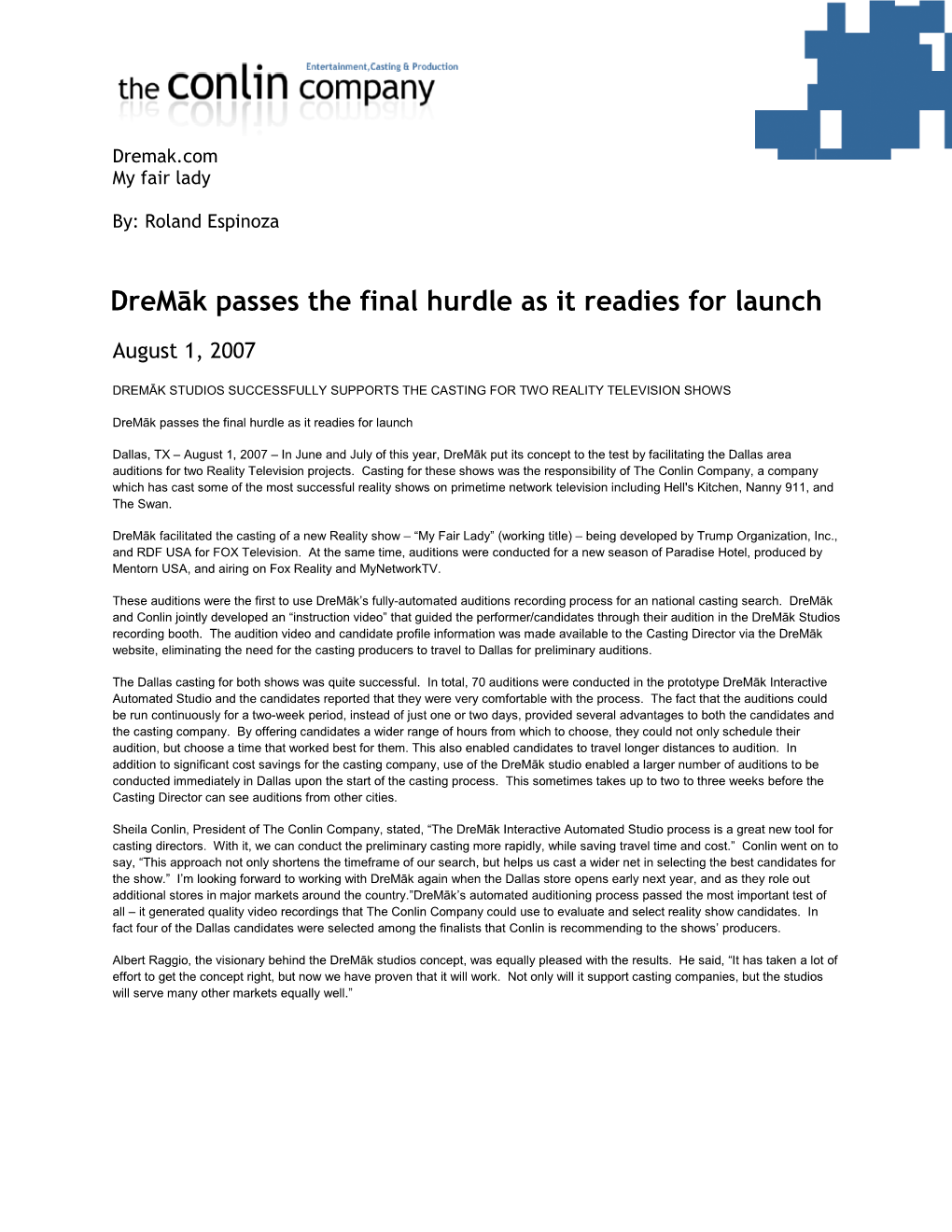 Dremāk Passes the Final Hurdle As It Readies for Launch August 1, 2007