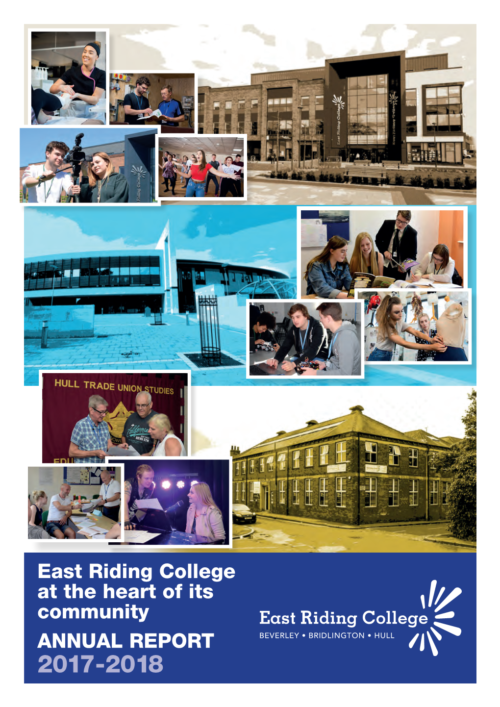 East Riding College at the Heart of Its Community ANNUAL REPORT 2017-2018 CONTENTS