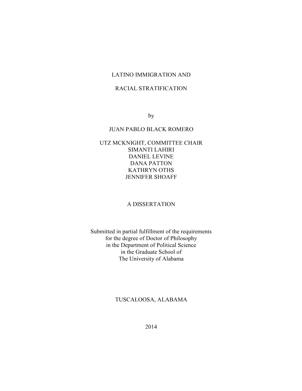 LATINO IMMIGRATION and RACIAL STRATIFICATION by JUAN PABLO BLACK ROMERO UTZ MCKNIGHT, COMMITTEE CHAIR SIMANTI LAHIRI DANIEL LEVI