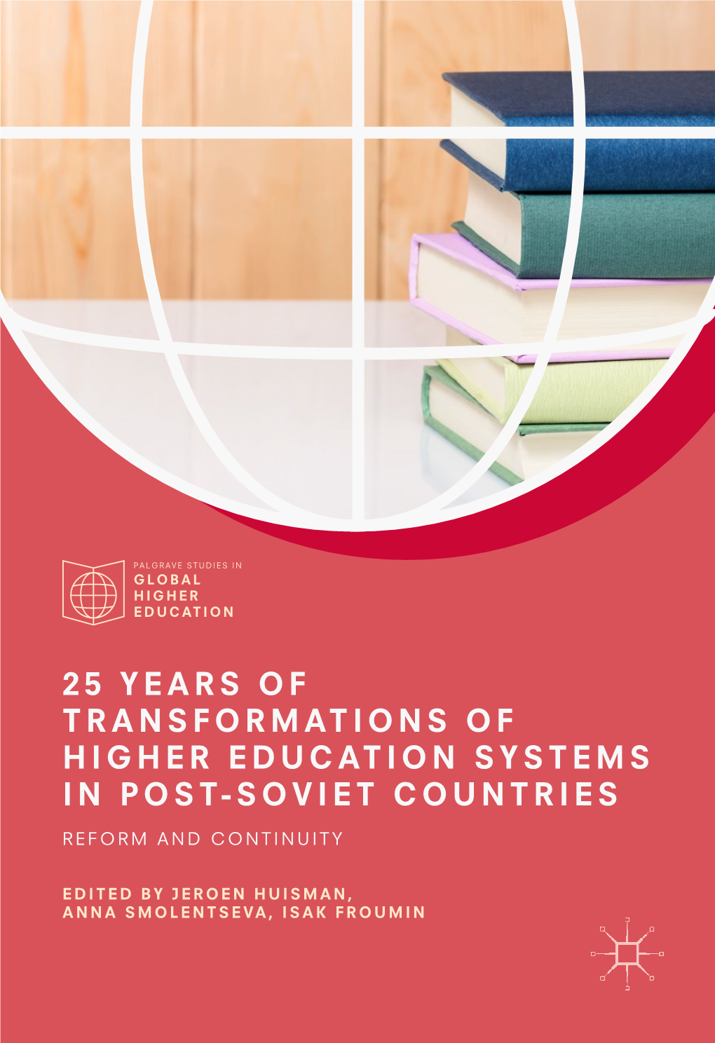 25 Years of Transformations of Higher Education Systems in Post-Soviet Countries