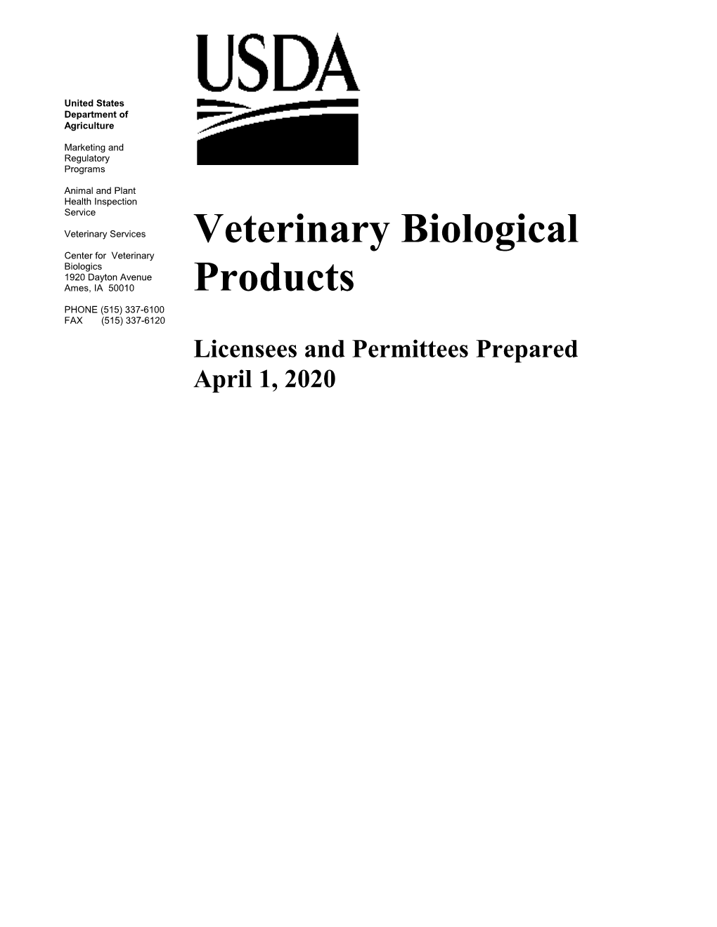 VETERINARY BIOLOGICAL PRODUCTS Vaccines CODE PRODUCT and FORM LICENSE NOS