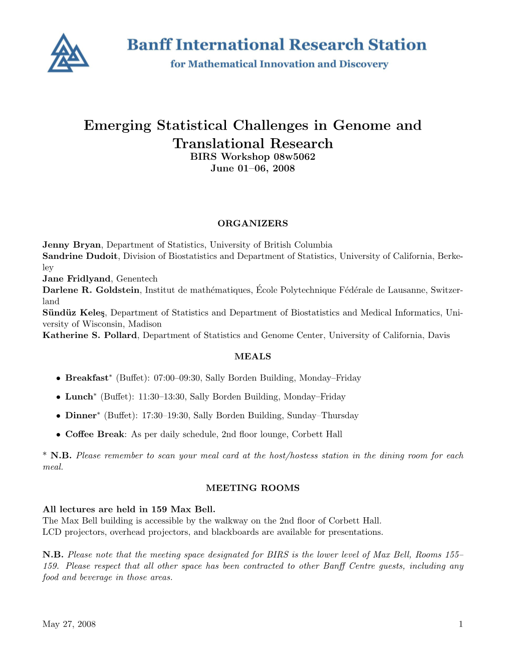 Emerging Statistical Challenges in Genome and Translational Research BIRS Workshop 08W5062 June 01–06, 2008