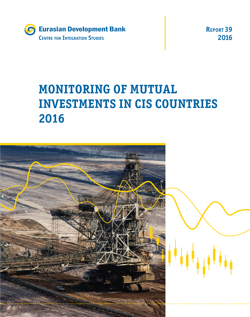 Monitoring of Mutual Investments in Cis Countries 2016 Monitoring of Mutual Investments in Cis Countries 2016