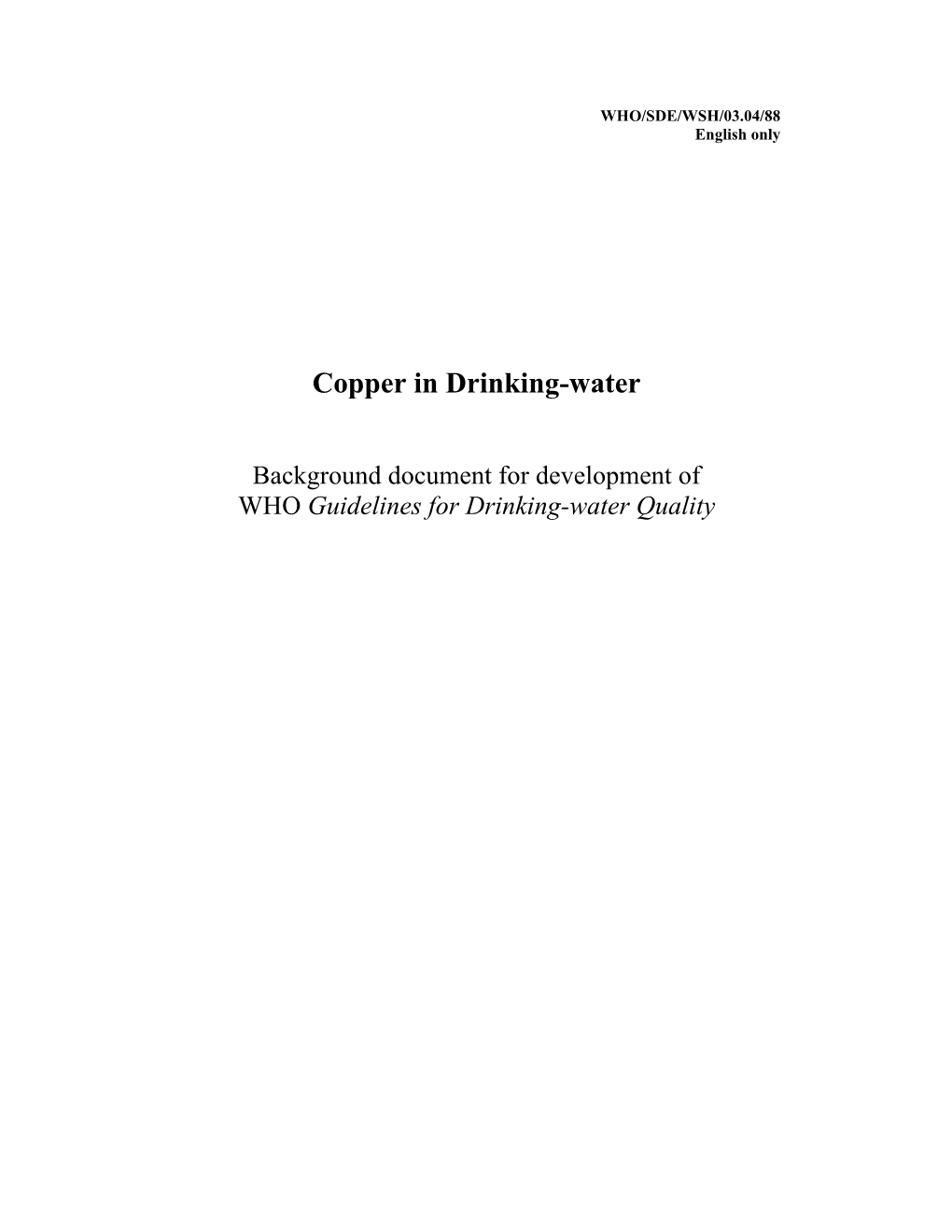 Copper in Drinking-Water, Background Document for Development of WHO Guidelines for Drinking-Water Quality, Was Prepared by Dr J