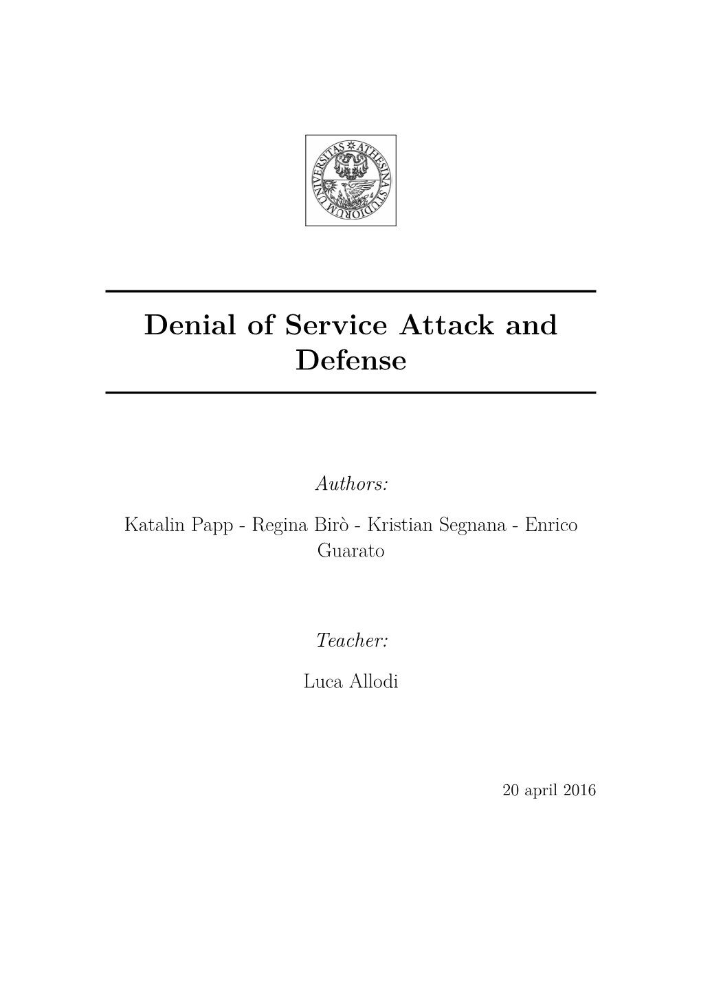 Denial of Service Attack and Defense