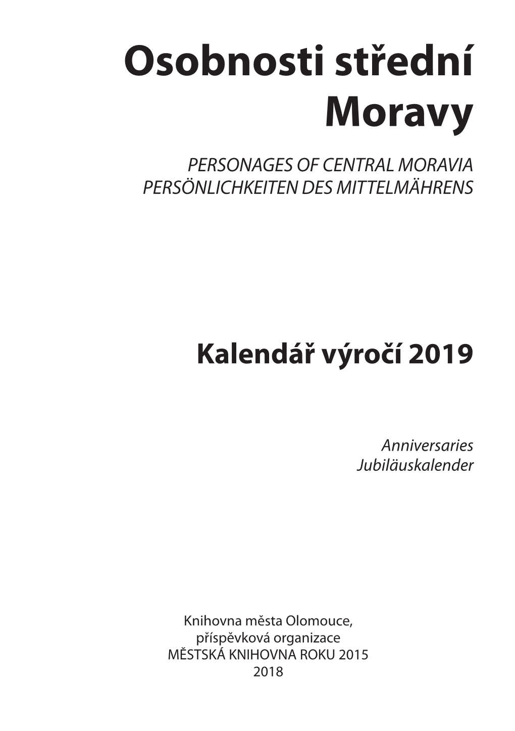 Osobnosti Střední Moravy PERSONAGES of CENTRAL MORAVIA PERSÖNLICHKEITEN DES MITTELMÄHRENS