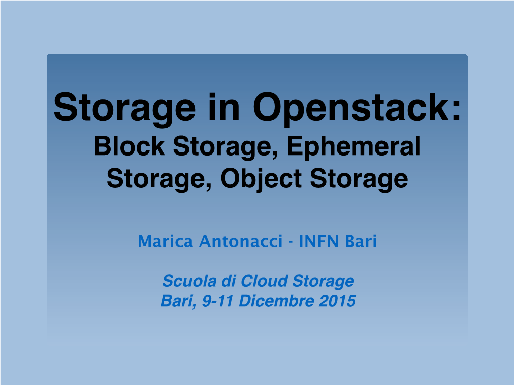 Block Storage, Ephemeral Storage, Object Storage