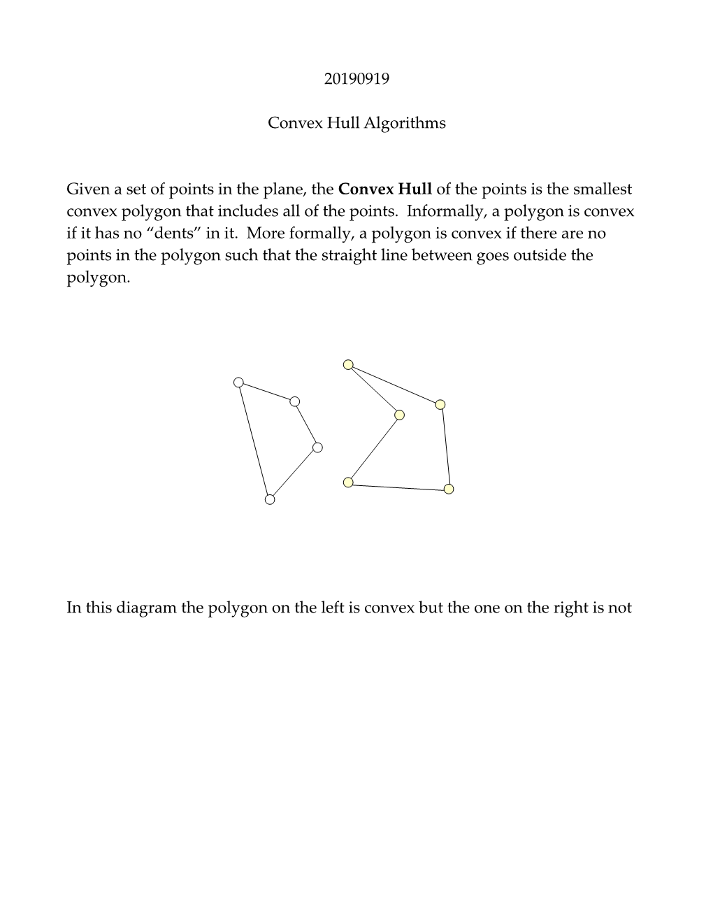 20190919 Convex Hull Algorithms Given a Set of Points in the Plane, the Convex Hull of the Points Is the Smallest Convex Polygon