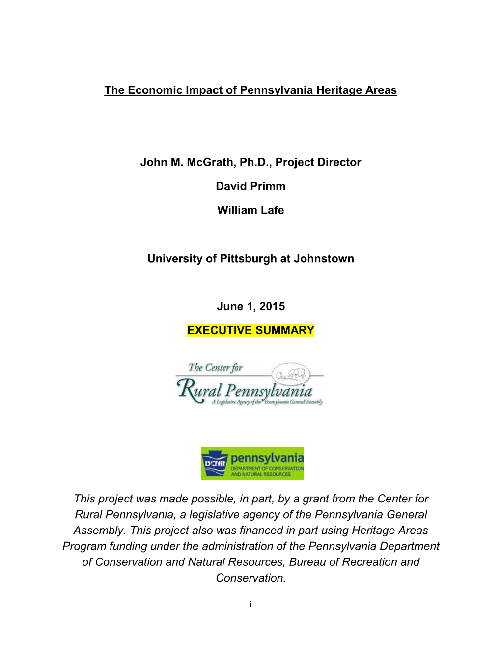 The Economic Impact of Pennsylvania Heritage Areas John M. Mcgrath, Ph.D., Project Director David Primm William Lafe University