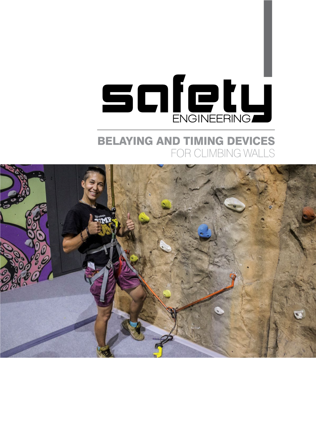 BELAYING and TIMING DEVICES for CLIMBING WALLS Safety Engineering | Belaying AUTOBELAY DEVICES: Ecn Sed F Ms Rgrls O Te Elements, the Temperature Oryourbodyweight