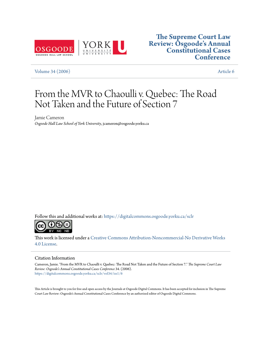From the MVR to Chaoulli V. Quebec: the Road Not Taken and the Future of Section 7 Jamie Cameron Osgoode Hall Law School of York University, Jcameron@Osgoode.Yorku.Ca