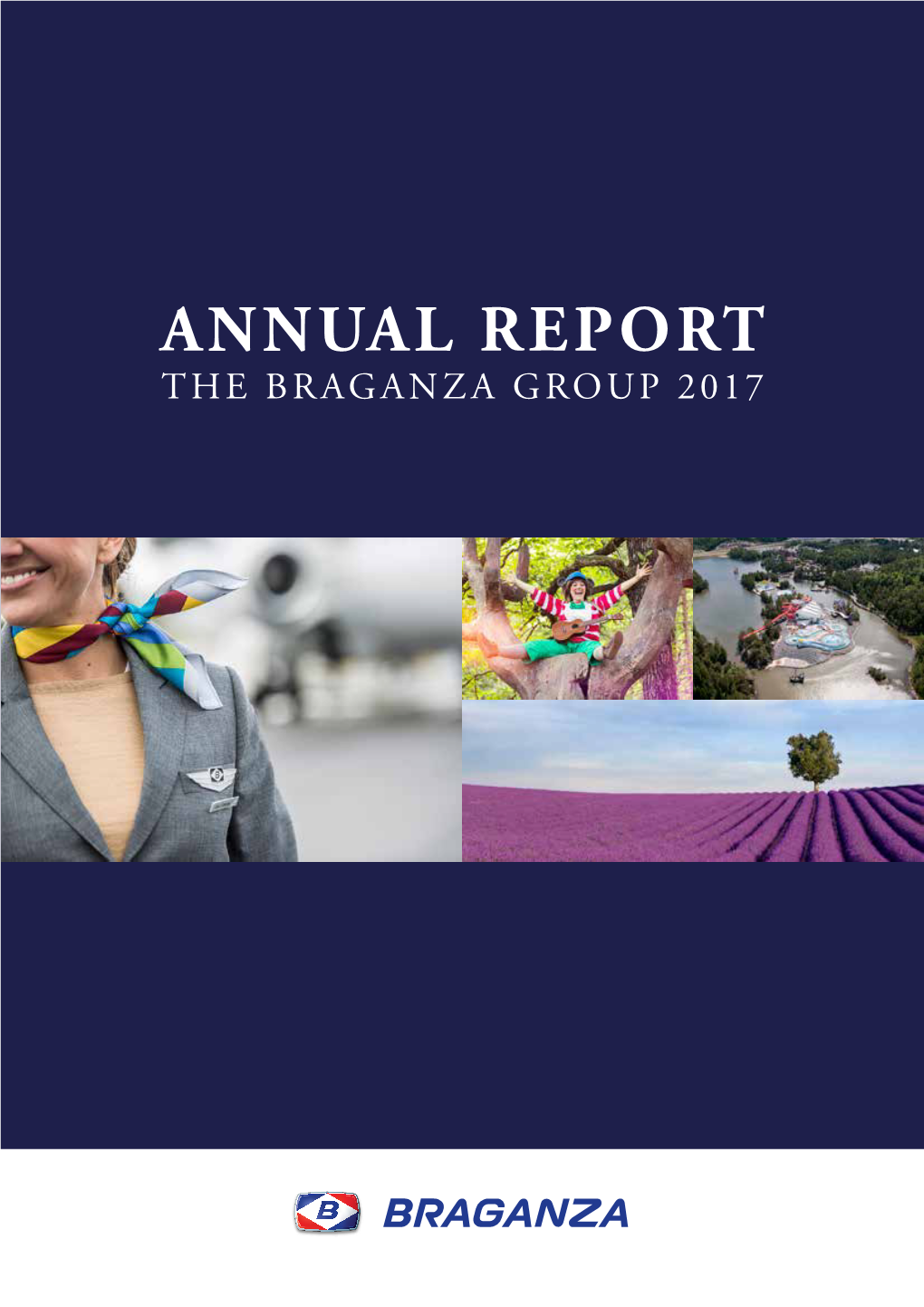 Annual Report the Braganza Group 2017 Braganza Group 2017