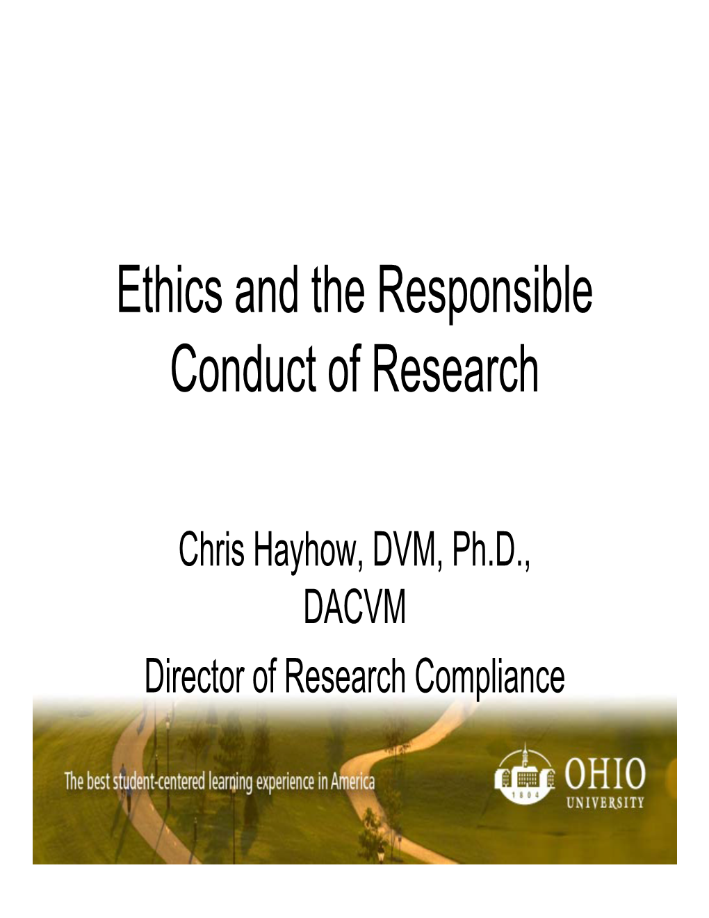 Information About Ethics and the Responsible Conduct of Research