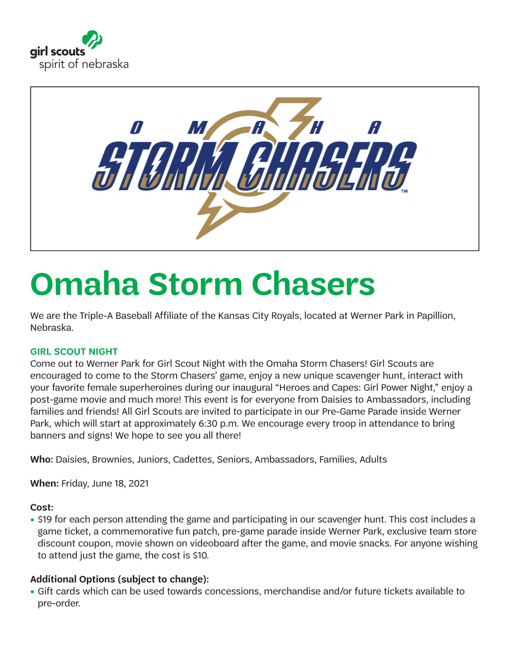 Omaha Storm Chasers We Are the Triple-A Baseball Affiliate of the Kansas City Royals, Located at Werner Park in Papillion, Nebraska