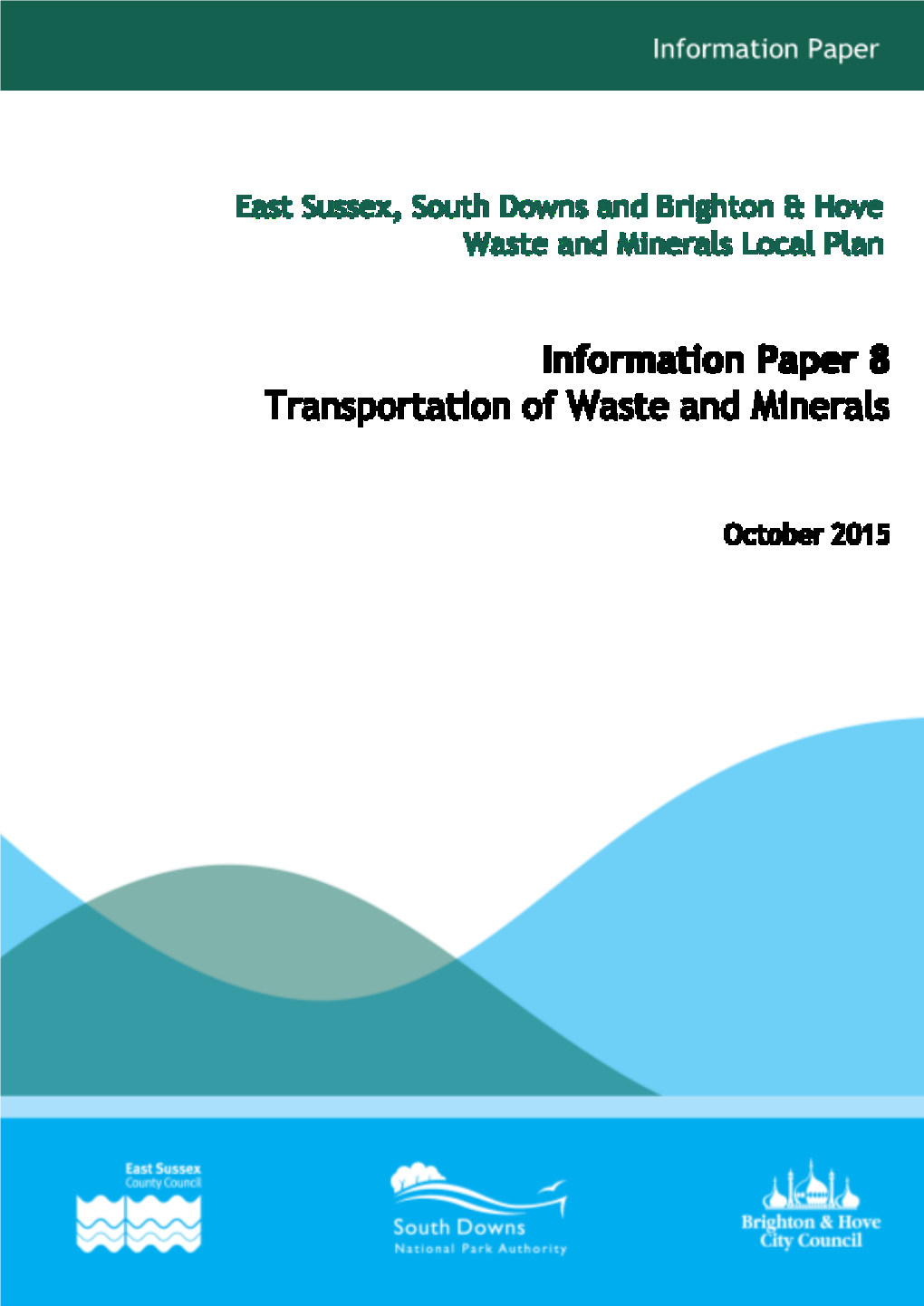 Information Paper 8 - Transportation of Waste and Minerals 1 Information Paper 8 - Transportation of Waste and Minerals 1 Introduction