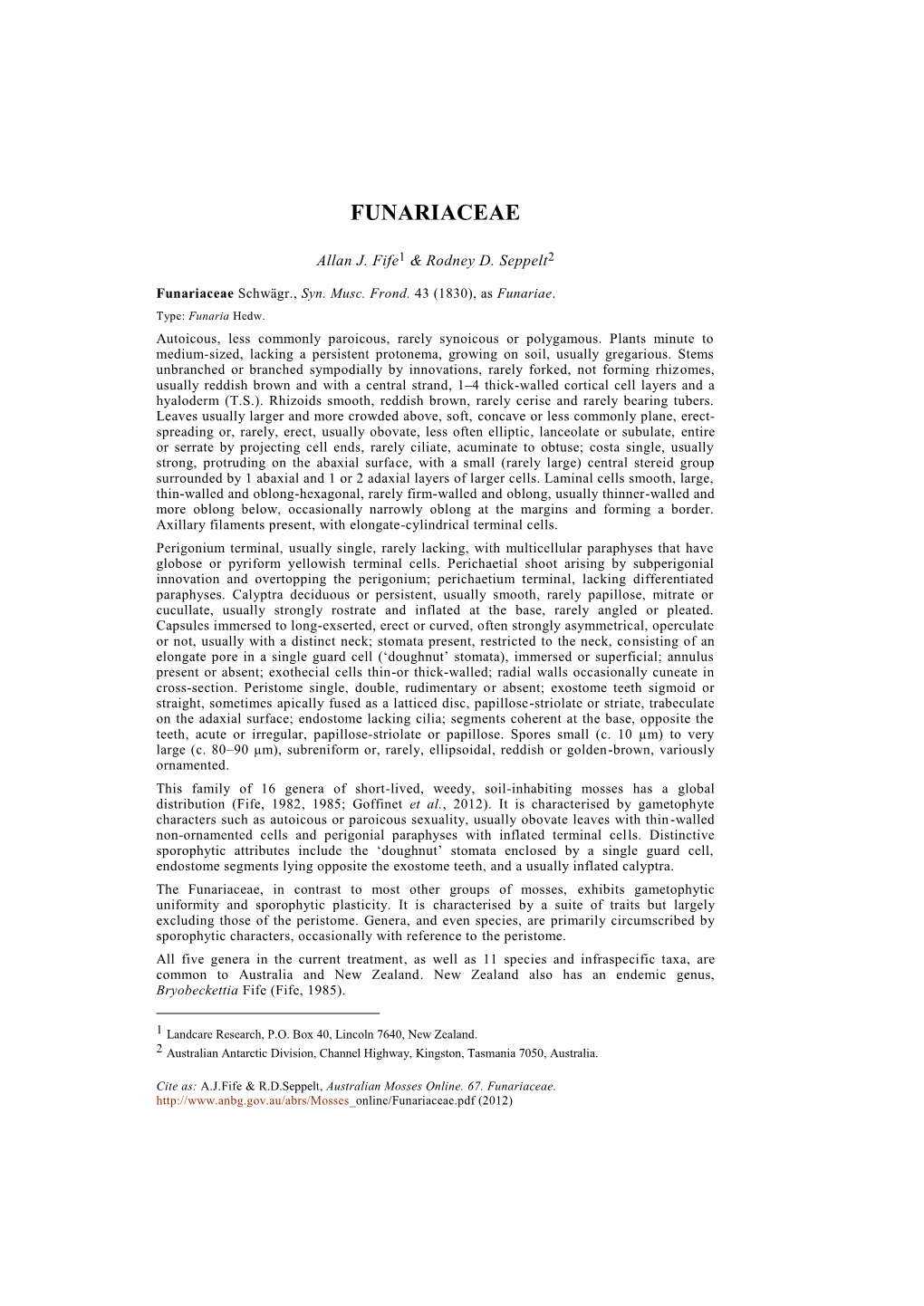 Funariaceae.Pdf (2012) Major Taxonomic Problems Have Been Encountered in Funaria and Entosthodon, and There Are Still Many Poorly Understood Intermediate Forms