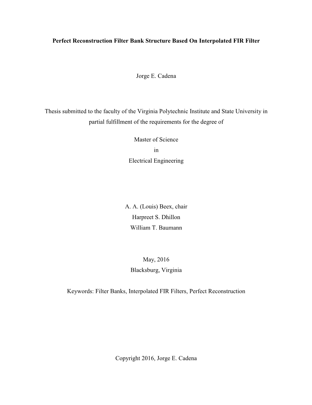 Perfect Reconstruction Filter Bank Structure Based on Interpolated FIR Filter Jorge E. Cadena Thesis Submitted to the Faculty Of