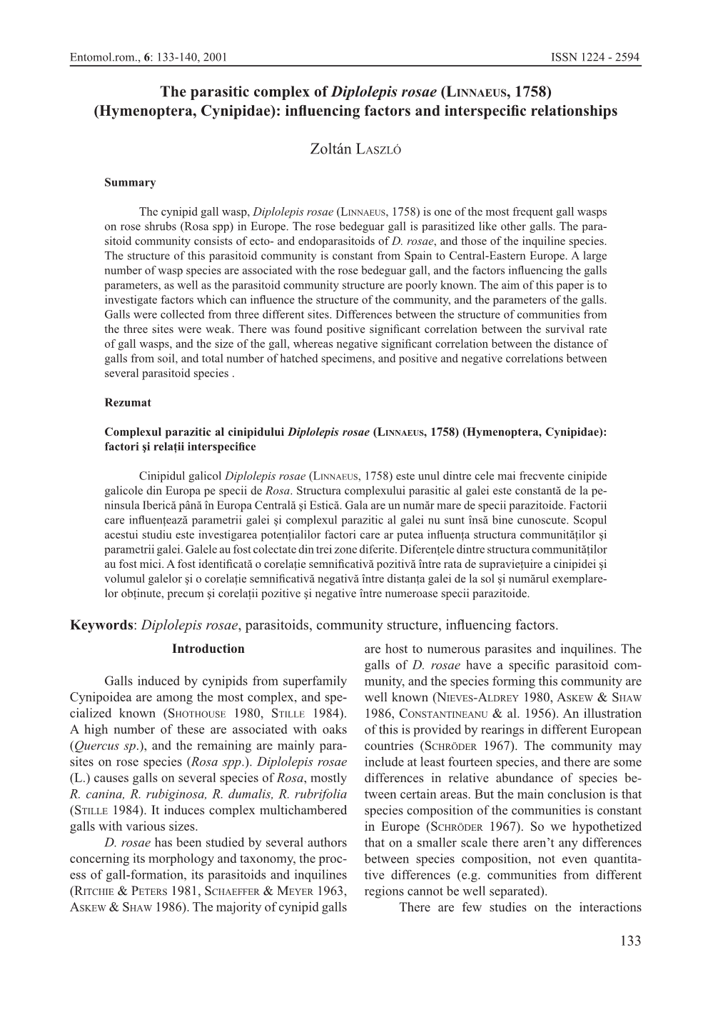 The Parasitic Complex of Diplolepis Rosae (LINNAEUS, 1758) (Hymenoptera, Cynipidae): Influencing Factors and Interspecific Relationships